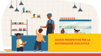 Nuove prospettive per la ristorazione scolastica: informare, coinvolgere e collaborare per misurare qualità nutrizionale e sostenibilità