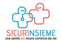 Sicuri insieme, una sanità più sicura comincia da noi.