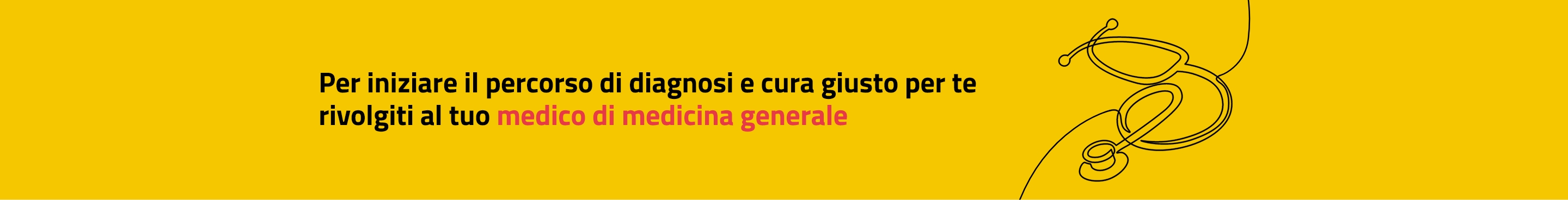 Per iniziare il percorso di diagnosi e cura giusto per te rivolgiti al tuo medico di medicina generale