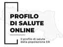 Profilo di salute della popolazione dell’Emilia-Romagna