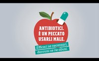 “Antibiotici. E’ un peccato usarli male: efficaci se necessari, dannosi se ne abusi"