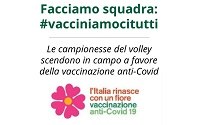 “Facciamo squadra, vacciniamoci tutti”, le campionesse del volley scendono in campo per promuovere la vaccinazione anti-Covid