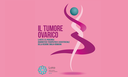 Tumore ovarico "sorvegliato speciale" in Emilia-Romagna