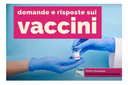 ‘Non esitare, vaccinati': domande e risposte sui vaccini anti-Covid