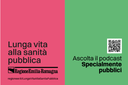 “Specialmente pubblici”, online quattro nuovi episodi della serie del podcast dedicato alla sanità pubblica dell’Emilia-Romagna